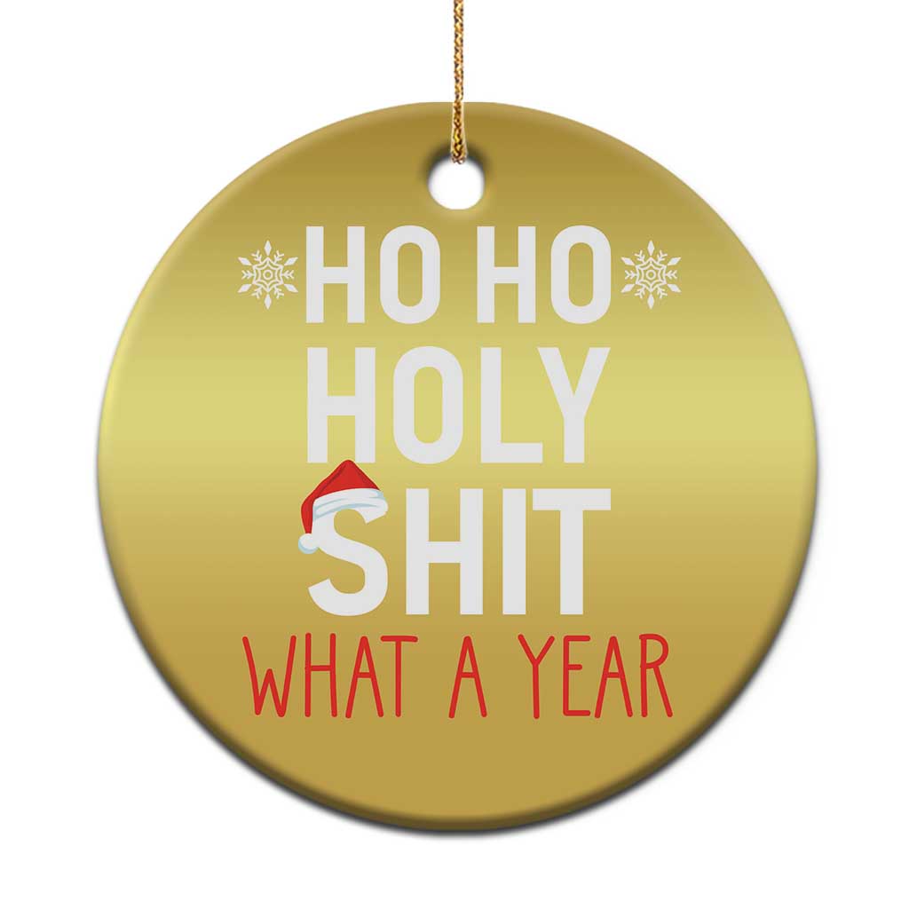 Funny Xmas Christmas Ornament Ho Ho Holy Shit What A Year - Wonder Print Shop