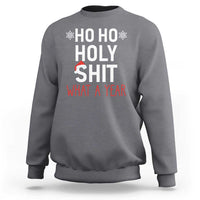 Charcoal Christmas sweatshirt with 'HO HO HOLY SHIT' and 'WHAT A YEAR' graphic