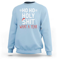 Light blue Christmas sweatshirt with 'HO HO HOLY SHIT' and 'WHAT A YEAR' graphic