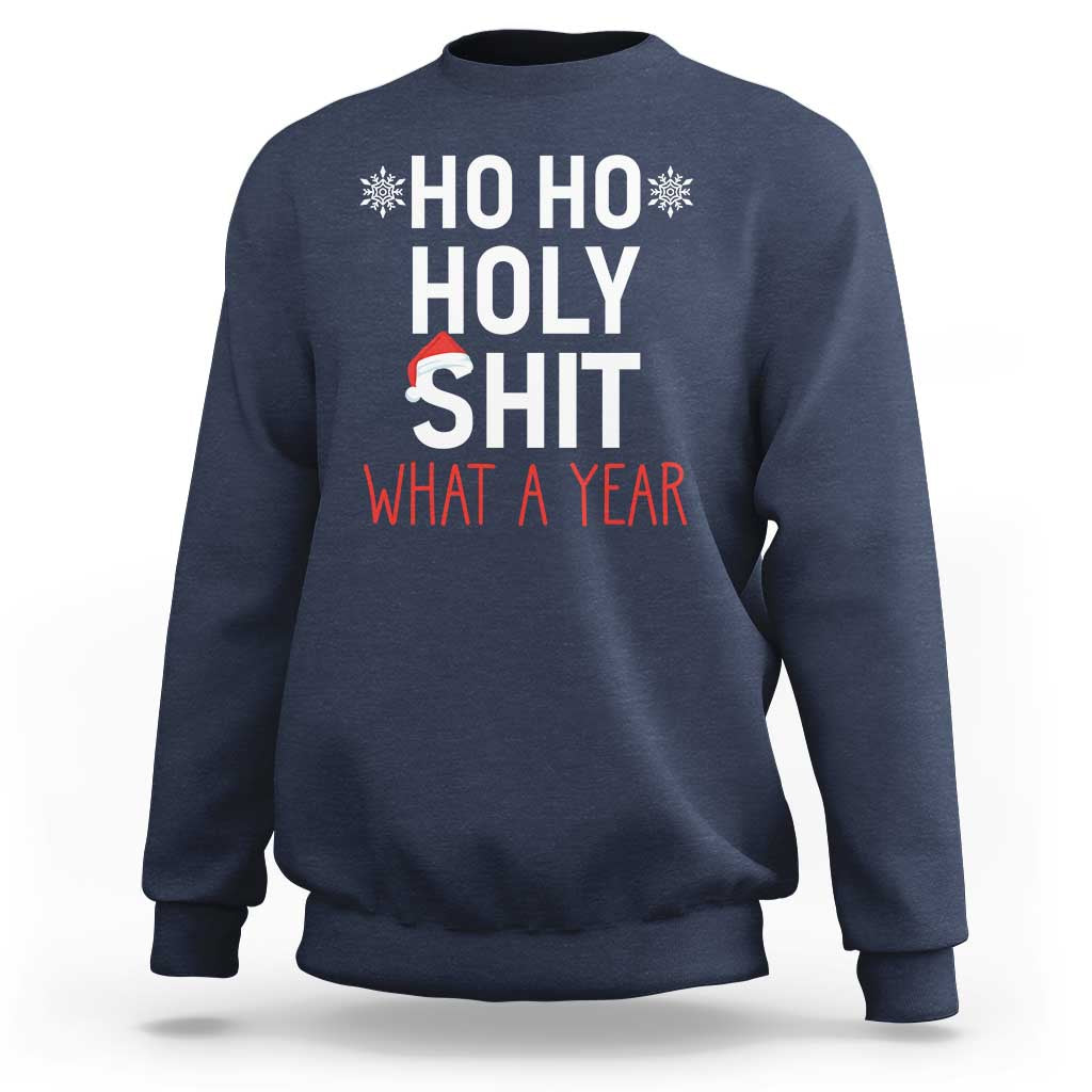 Navy Christmas sweatshirt with 'HO HO HOLY SHIT' and 'WHAT A YEAR' graphic