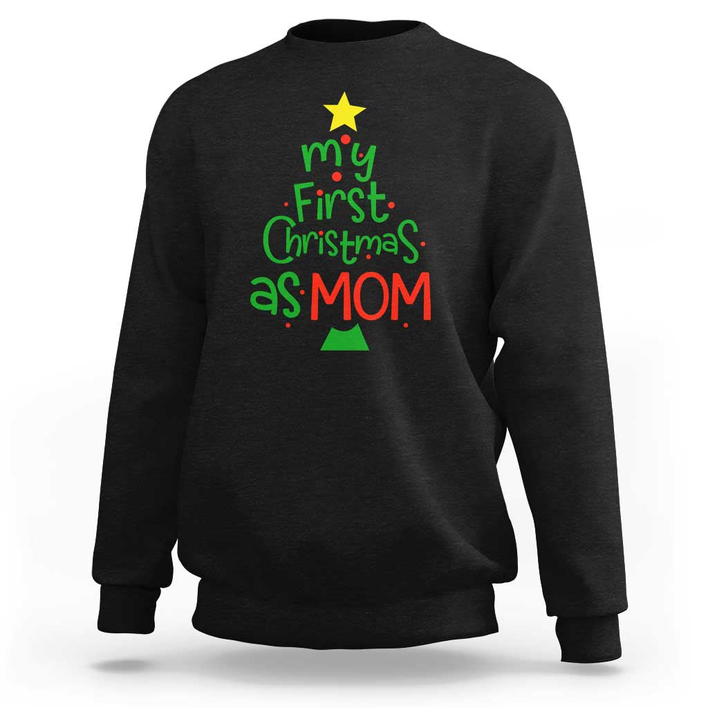 Black crewneck sweatshirt with 'My First Christmas as MOM' graphic