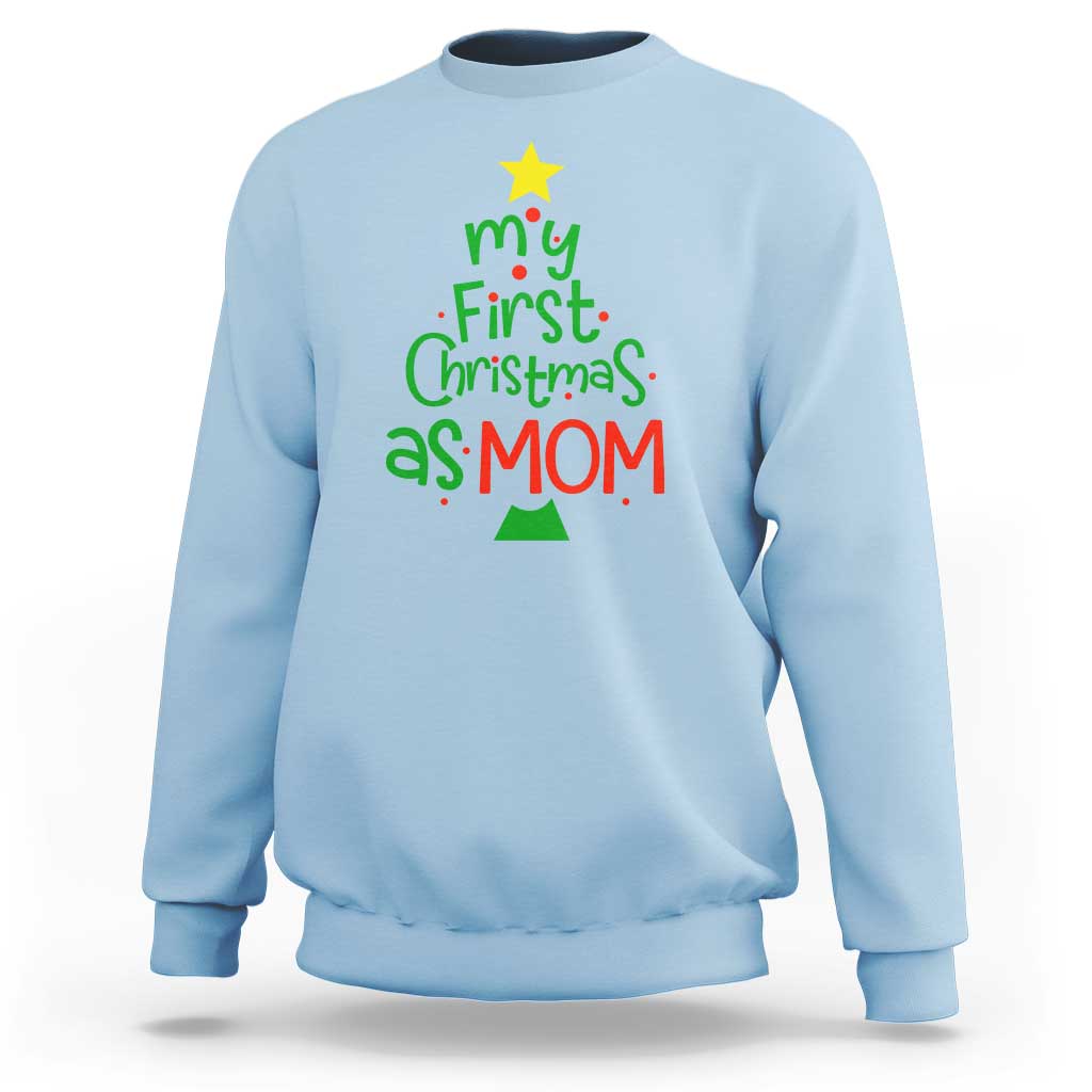 Light blue crewneck sweatshirt with 'My First Christmas as MOM' graphic