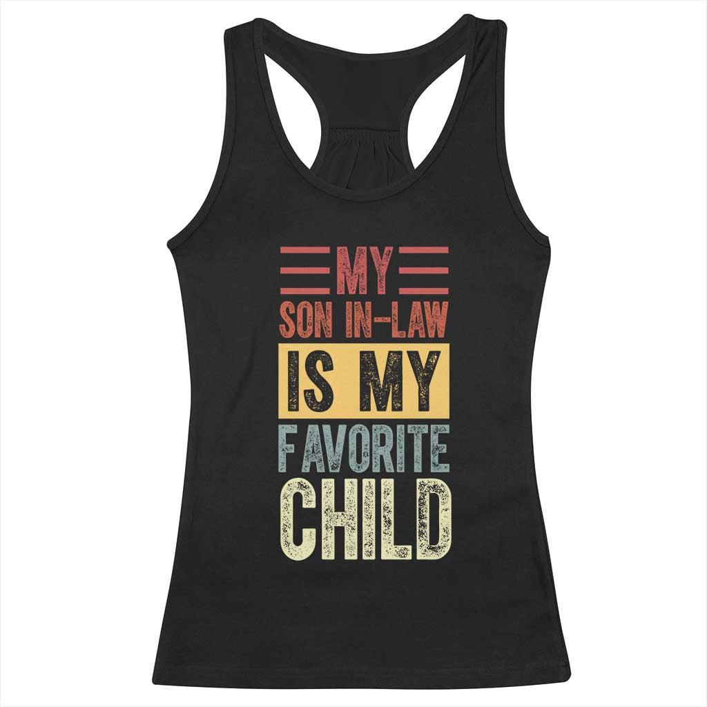 Funny My Son In Law Is My Favorite Child Racerback Tank Top