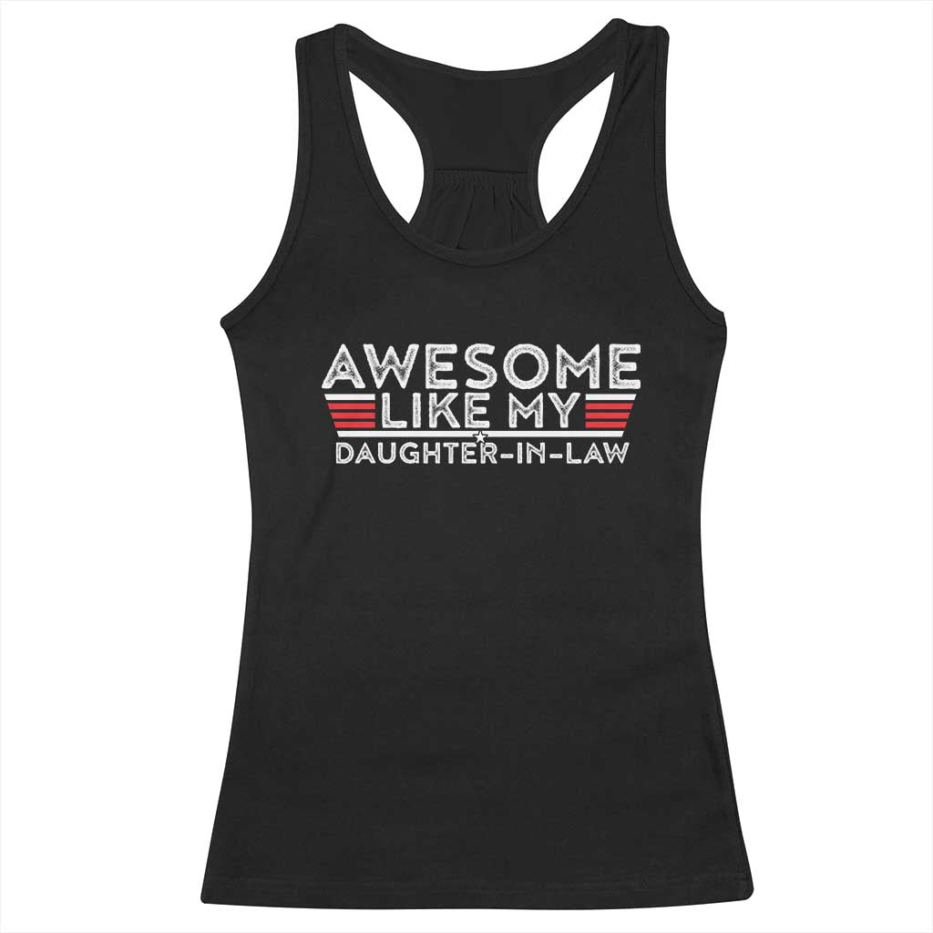 Funny Awesome Like My Daughter In Law Racerback Tank Top