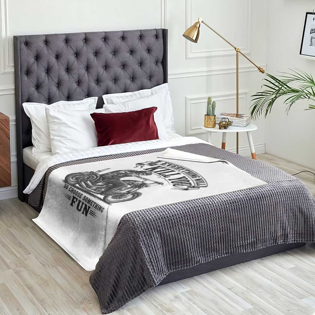 Skeleton Biker Vintage Motorcycle Graphic Throw Blanket Everything Will Kill You So Choose Something Fun