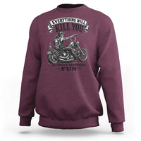 Skeleton Biker Vintage Motorcycle Graphic Sweatshirt Everything Will Kill You So Choose Something Fun