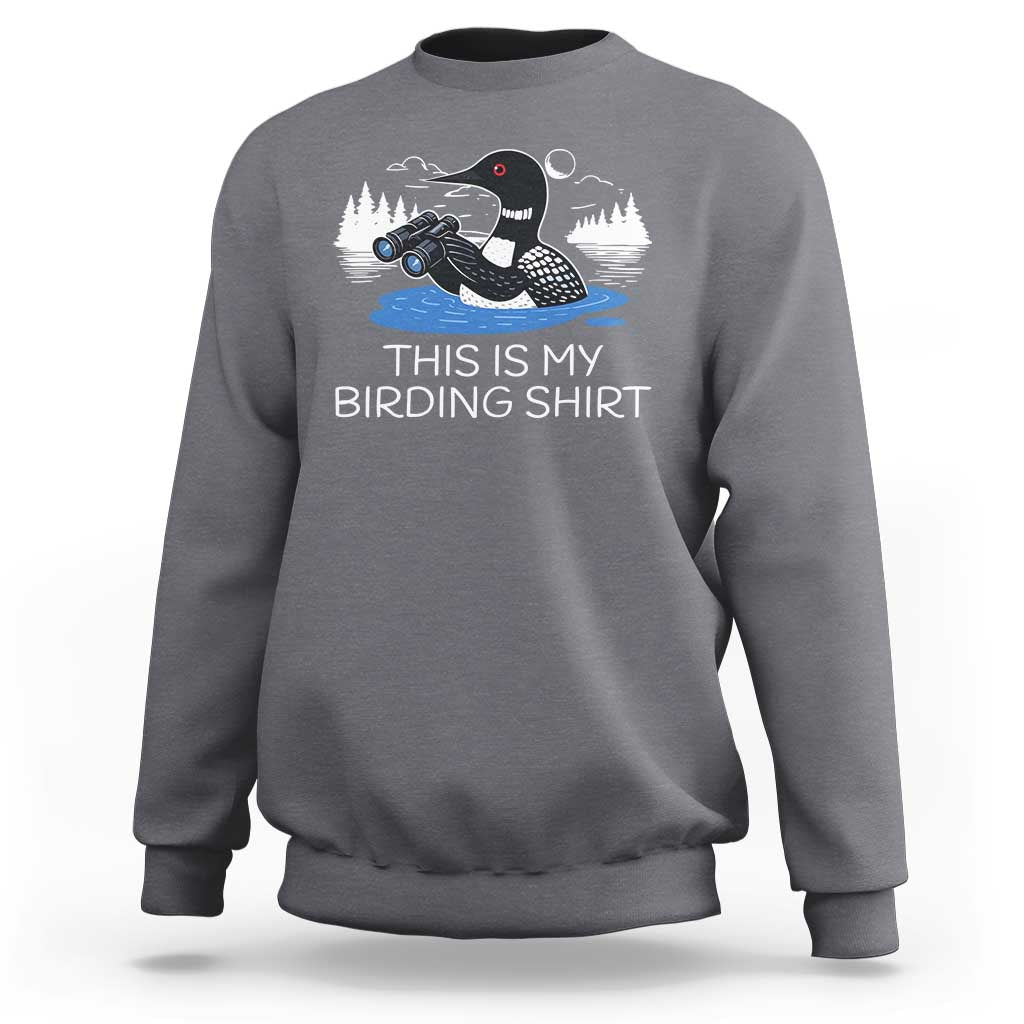 Funny Birding Sweatshirt Loon Bird Watching - Wonder Print Shop