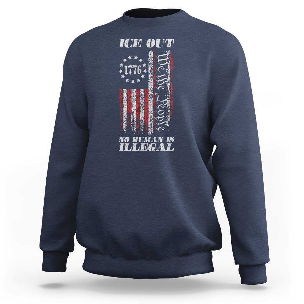 Ice Out No Human Is Illegal Sweatshirt Vintage Old 1776 US Flag