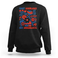 Protest Immigrant Sweatshirt Fight Ignorance Not Immigrants