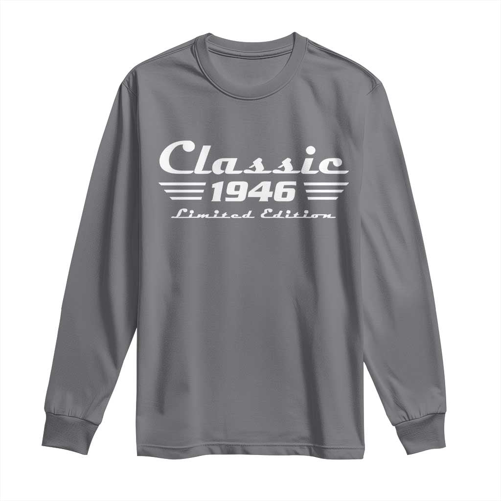 Classic 1946 Birthday Long Sleeve Shirt 80yr 80th Birthday