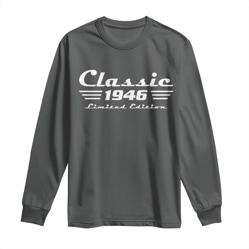 Classic 1946 Birthday Long Sleeve Shirt 80yr 80th Birthday