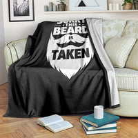 Sorry This Beard Is Taken Throw Blanket Valentines Day For Him Dad