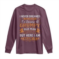 Funny Man Saying Long Sleeve Shirt Become A Grumpy Old Man Grandpa Dad