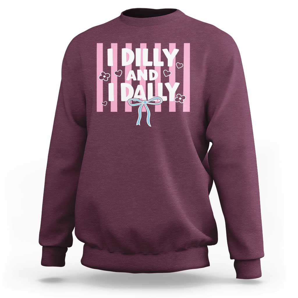 Dilly Dally Sweatshirt Trendy Viral Funny Girly