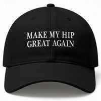 Funny Broken Hip Surgery Recovery Baseball Cap Make My Hip Great Again