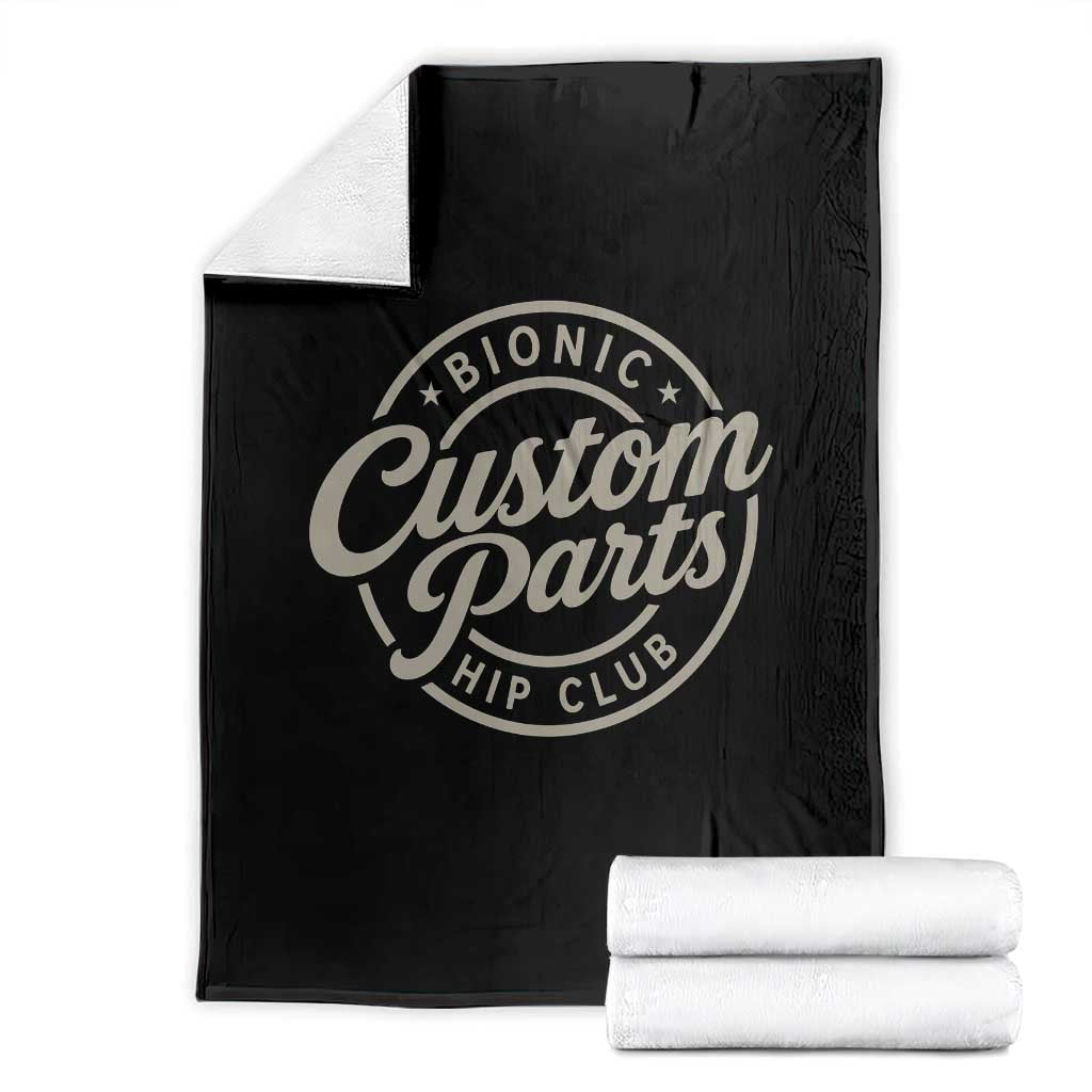 Bionic Hip Club Custom Parts Funny Hip Replacement Surgery Gift Throw Blanket