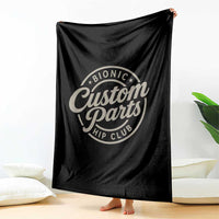 Bionic Hip Club Custom Parts Funny Hip Replacement Surgery Gift Throw Blanket