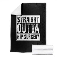 Hip Replacement Recovery Throw Blanket Straight Outta Hip Surgery Get Well