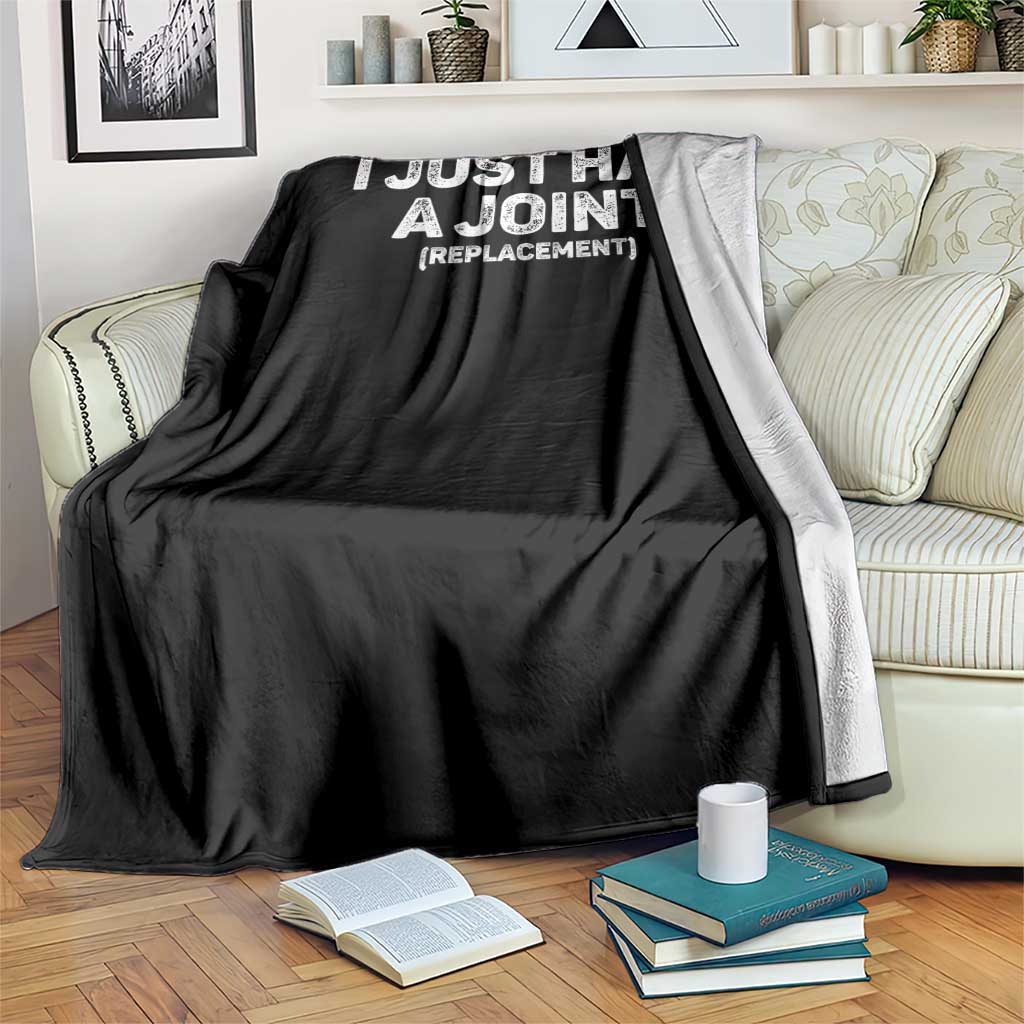 Funny After Surgery Throw Blanket I Just had a Joint Hip Shoulder Knee Replacement