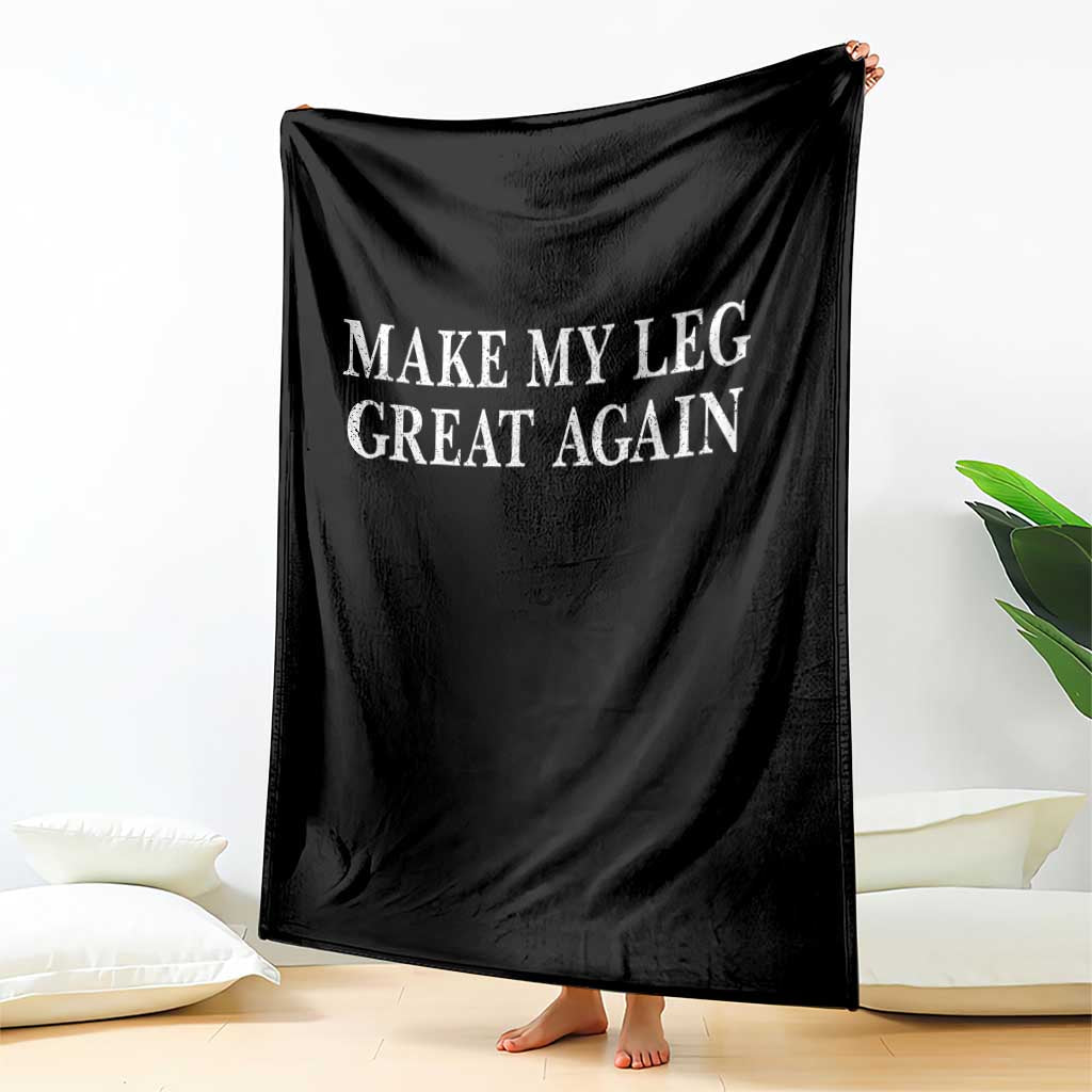 Make My Leg Great Again Funny Broken Leg Surgery Recovery Throw Blanket