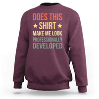 Does This Shirt Make Me Look Professionally Developed Vintage Graphic Sweatshirt