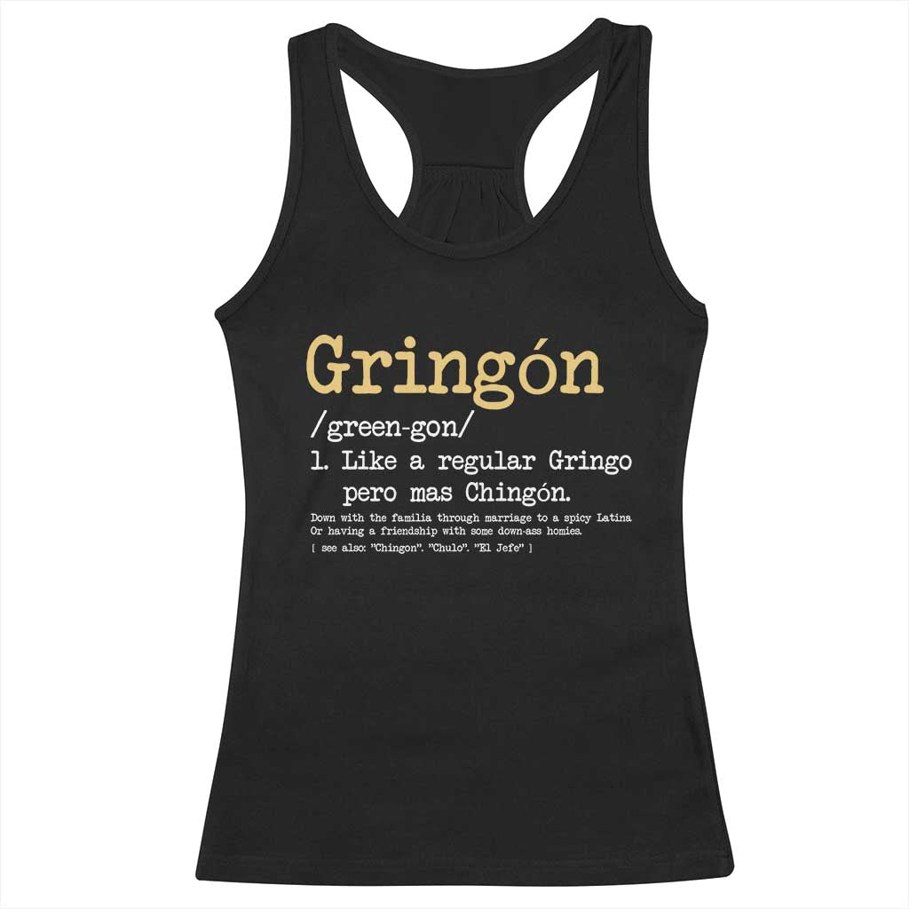 Gringon Green-gon Like A Regular Gringo Pero Mas Chingon Racerback Tank Top Mexican Mexico Pride