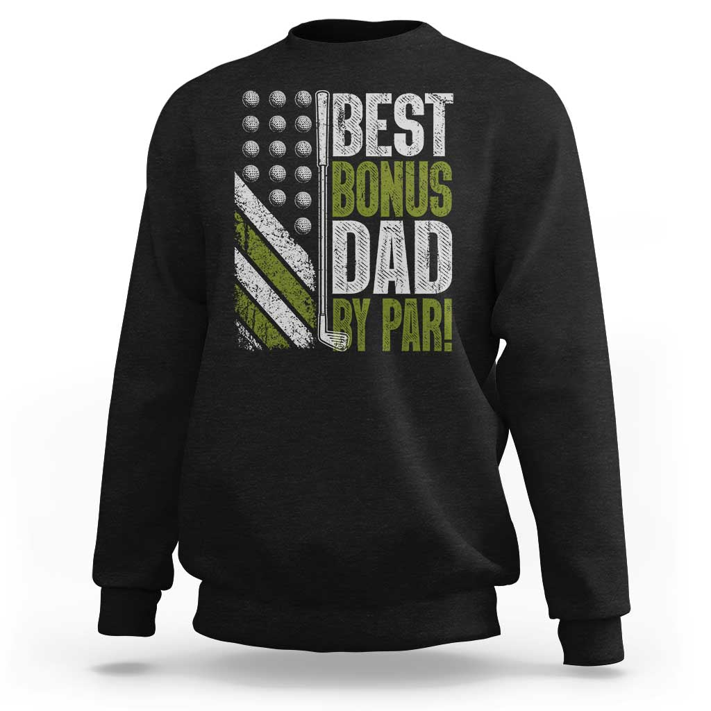 Best Bonus Dad By Par Sweatshirt Step Dad Golf American Flag Fathers Day Gift For Golfers