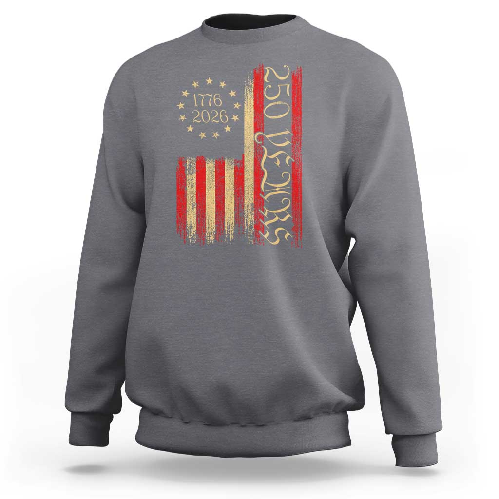 250 Years America Flag Sweatshirt 250th Anniversary USA - Wonder Print Shop