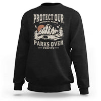 Protect Our National Parks Sweatshirt Camping Hiking