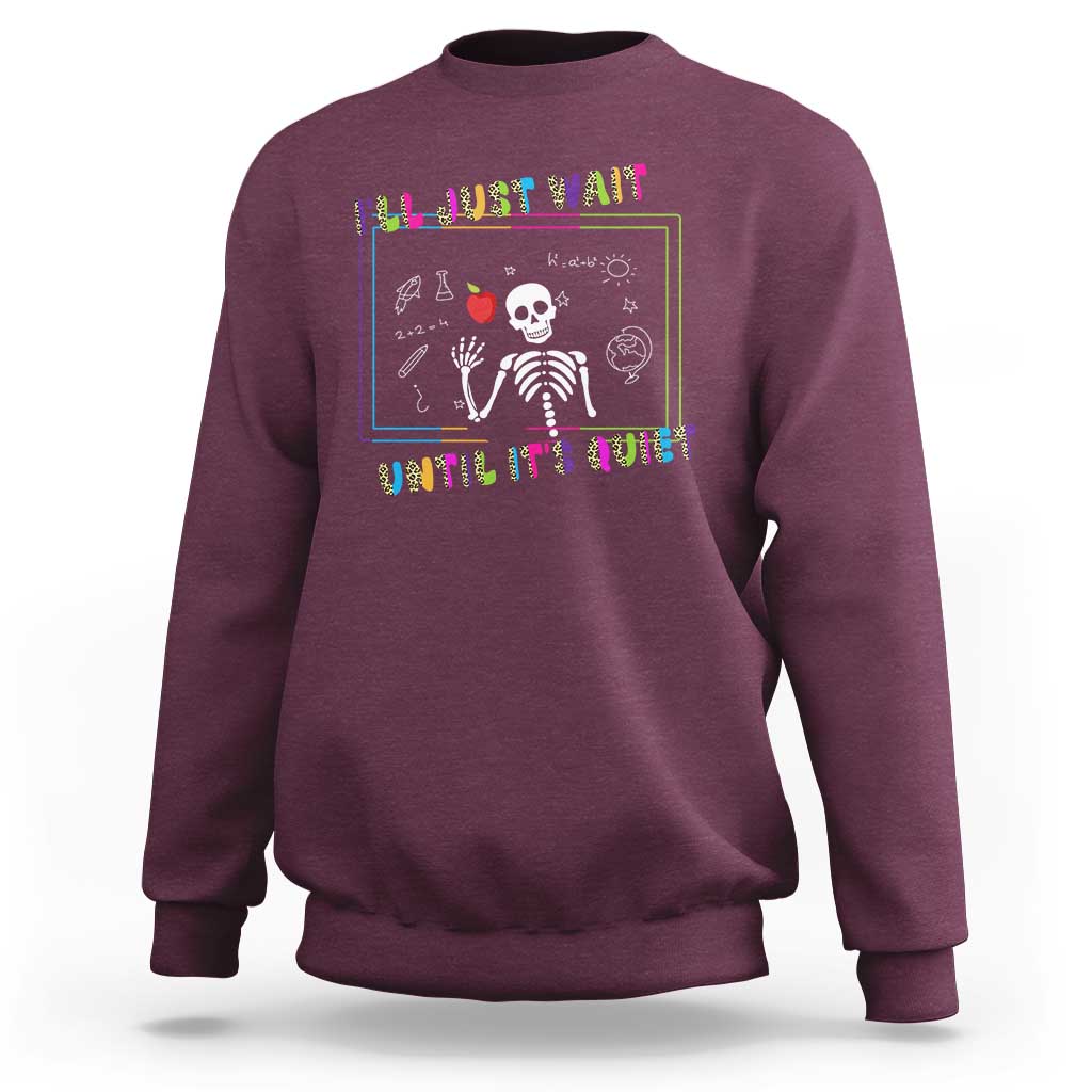 Funny Teacher Sweatshirt I'll Just Wait Until It's Quiet Leopard Teachers Skeleton