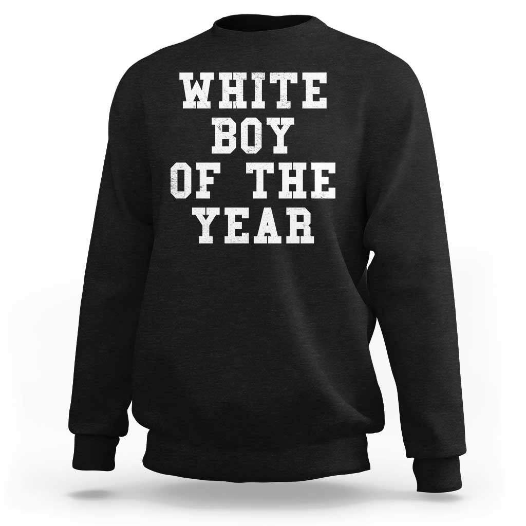 White Boy Of The Year Sweatshirt Funny Gift For Him - Wonder Print Shop
