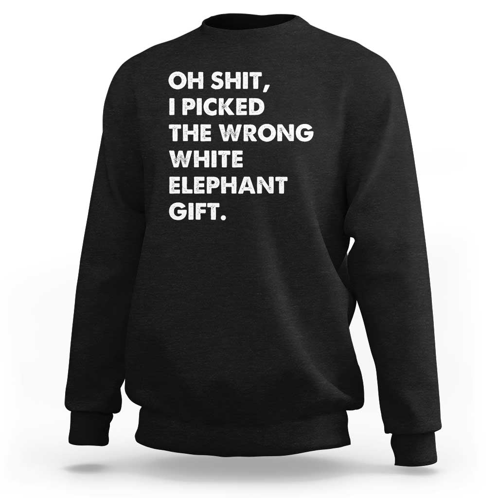 Oh Shit Funny White Elephant Gifts Sweatshirt - Wonder Print Shop