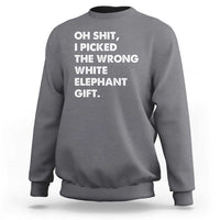 Oh Shit Funny White Elephant Gifts Sweatshirt - Wonder Print Shop