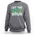 Let The Shenanigans Begin Bruh Funny St. Patricks Day Sweatshirt