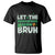 Let The Shenanigans Begin Bruh Funny St. Patricks Day T Shirt