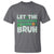 Let The Shenanigans Begin Bruh Funny St. Patricks Day T Shirt