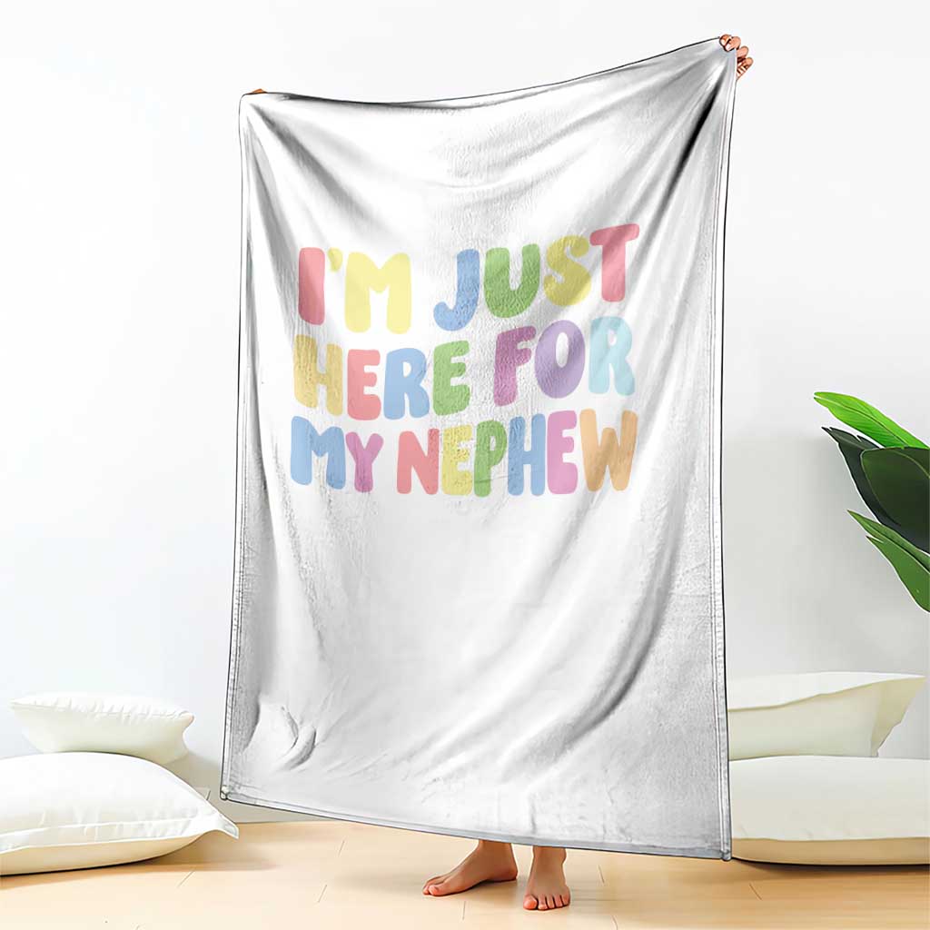 Im Just Here For My Nephew Throw Blanket Gift For Aunt From Nephew