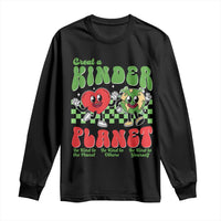 Earth Day Long Sleeve Shirt Create A Kinder Planet Be Kind Earth