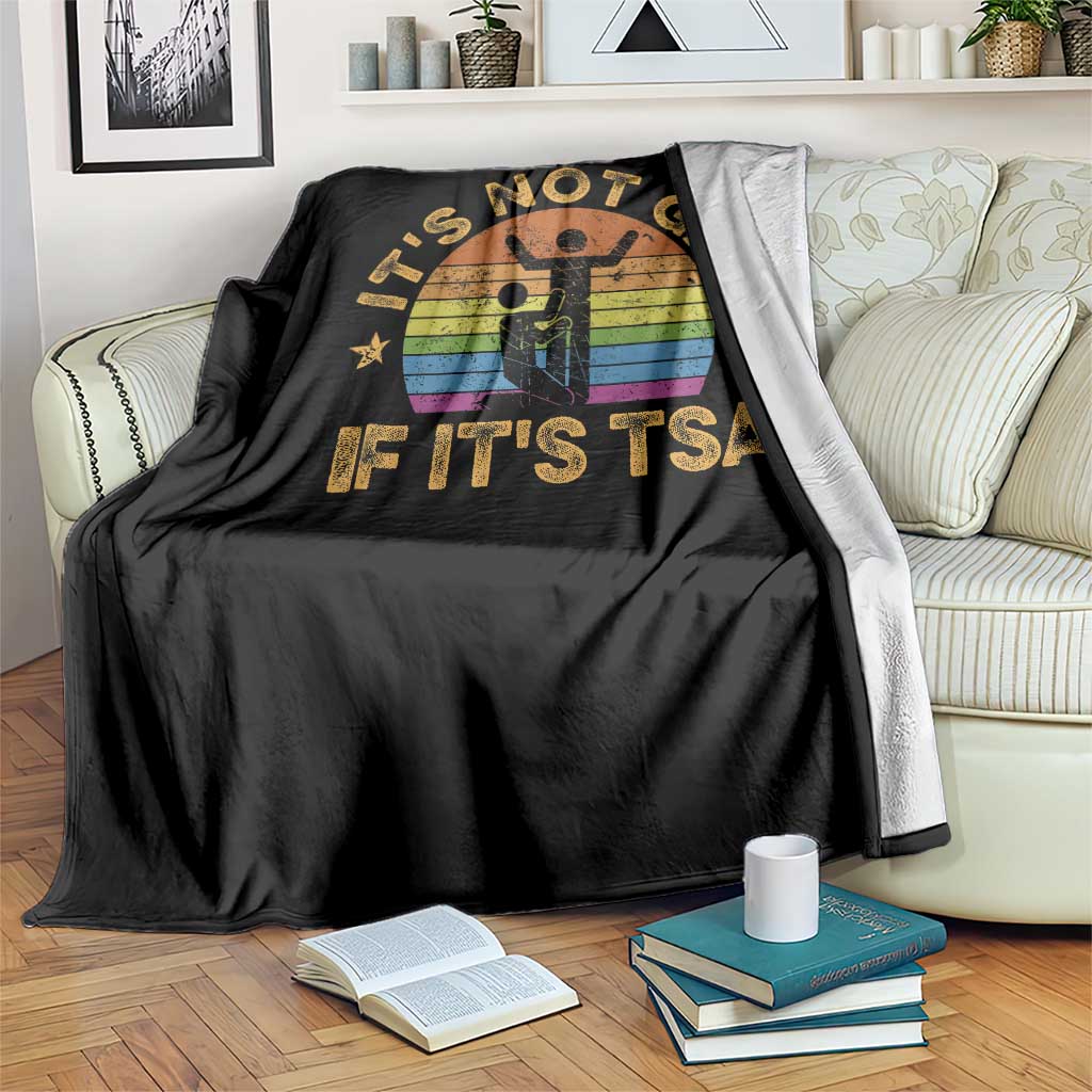 Funny It is Not Gay If It is TSA Security Throw Blanket - Wonder Print Shop