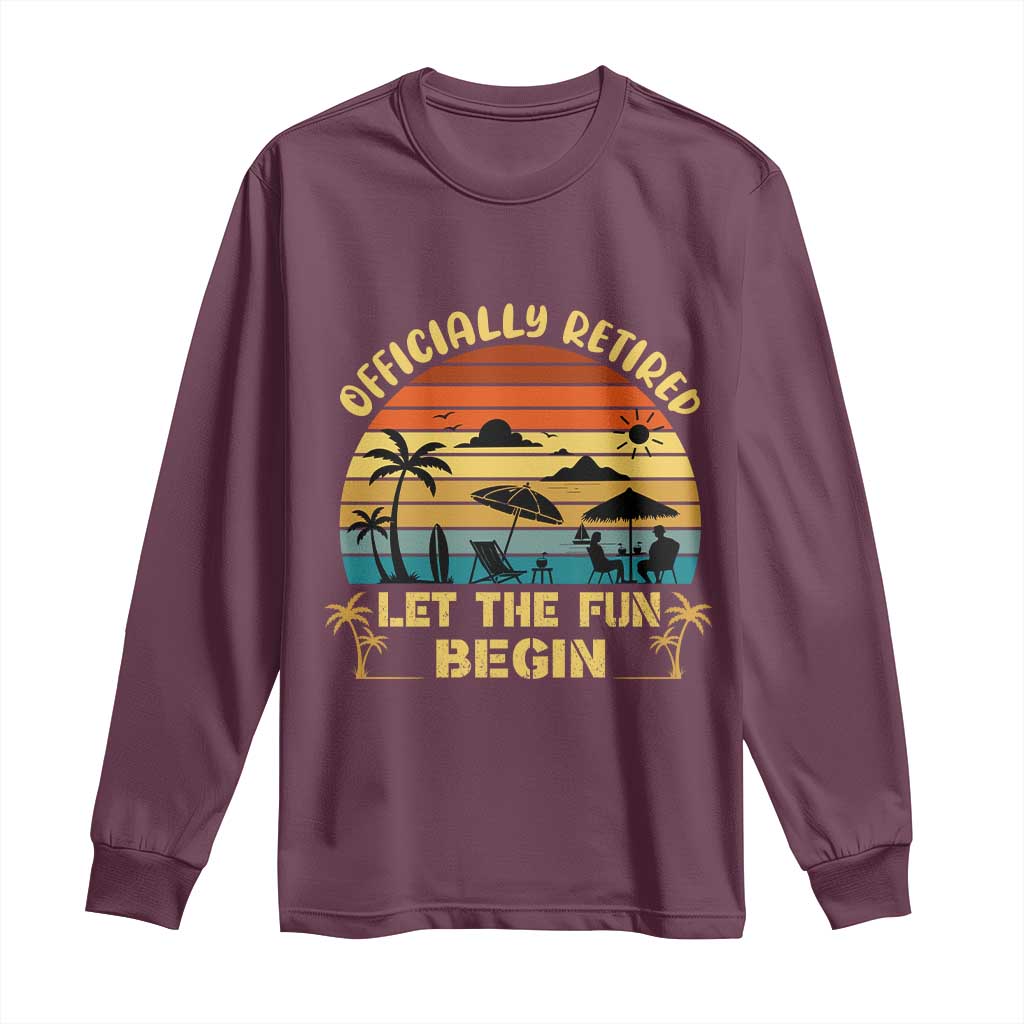 Retirement 2026 Long Sleeve Shirt Officially Retired Let The Fun Begin Retro