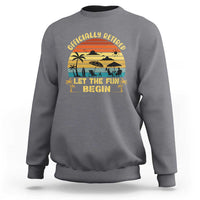 Retirement 2026 Sweatshirt Officially Retired Let The Fun Begin Retro