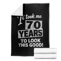 70th Birthday Throw Blanket It Took Me 70 Years To Look This Good
