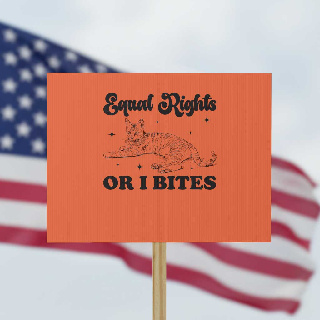 Feminist Cat Protest Sign Equal Rights or I Bites Human Rights - Wonder Print Shop