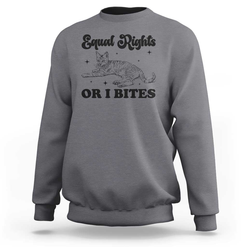 Feminist Cat Sweatshirt Equal Rights or I Bites Human Rights - Wonder Print Shop