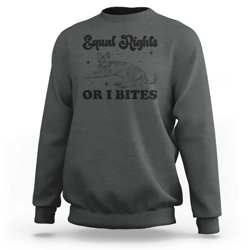 Feminist Cat Sweatshirt Equal Rights or I Bites Human Rights - Wonder Print Shop