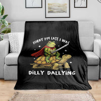 Silly Goose Throw Blanket Sorry Im Late I Was Dilly Dallying