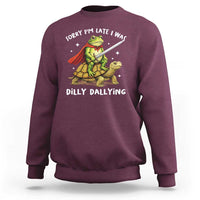 Silly Goose Sweatshirt Sorry Im Late I Was Dilly Dallying