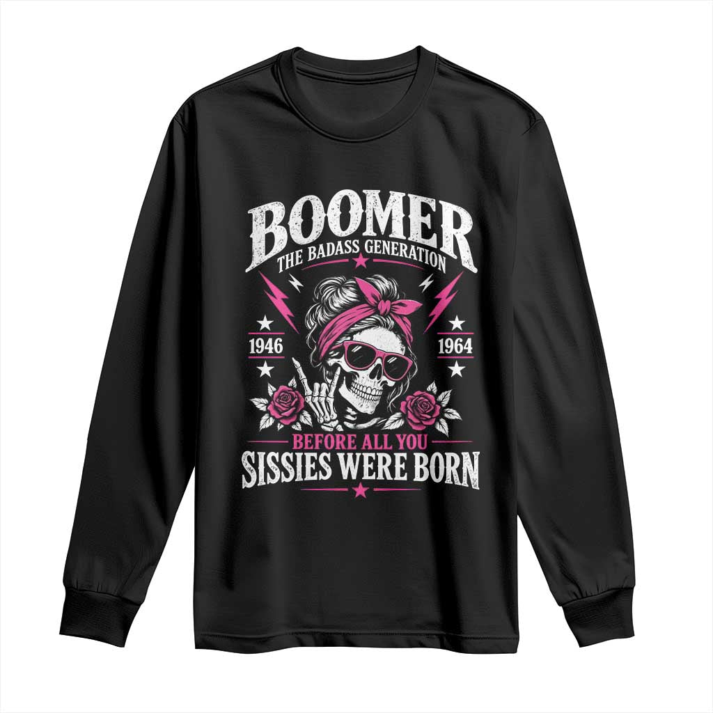 Boomer The Badass Generation Long Sleeve Shirt Before All You Sissies Were Born Skull Pink Floral Graphic
