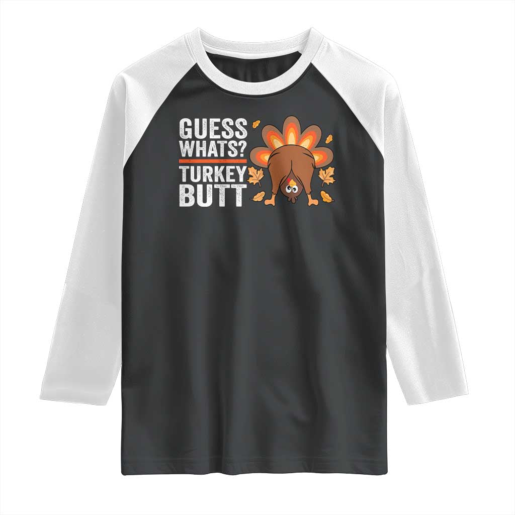 Funny Thanksgiving Raglan Shirt Guess What Turkey Butt Retro