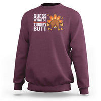 Funny Thanksgiving sweatshirt in maroon with turkey graphic and 'Guess whats?' wording